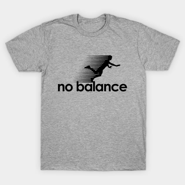 No Balance T-Shirt by theshirts